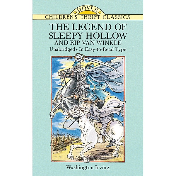 The Legend of Sleepy Hollow and Rip Van Winkle / Dover Children's Thrift Classics, Washington Irving