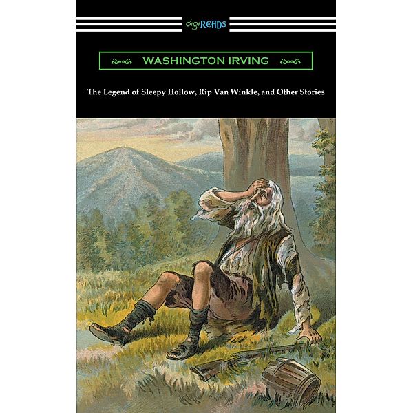 The Legend of Sleepy Hollow, Rip Van Winkle, and Other Stories, Washington Irving