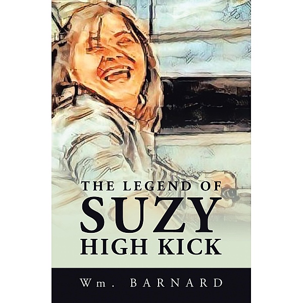 The Legend of Suzy High Kick, Wm. Barnard