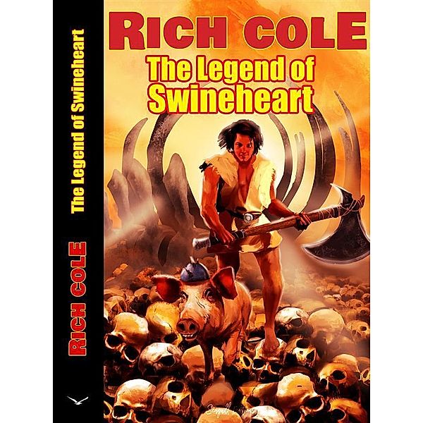 The Legend of Swineheart, Rich Cole