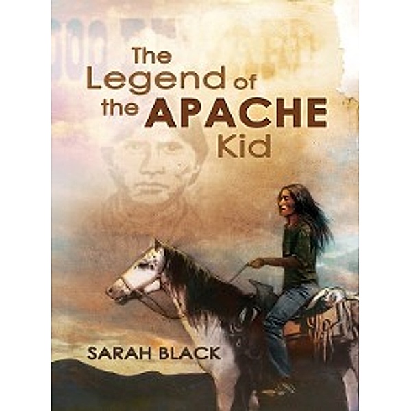 The Legend of the Apache Kid, Sarah Black