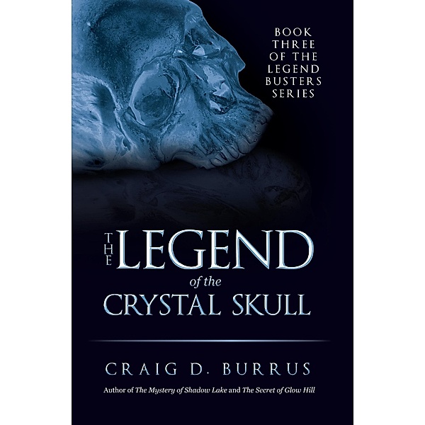 The Legend of the Crystal Skull, Craig D. Burrus