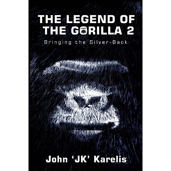 The Legend Of The Gorilla 2 / The Legend Of Bd.2, John Karelis