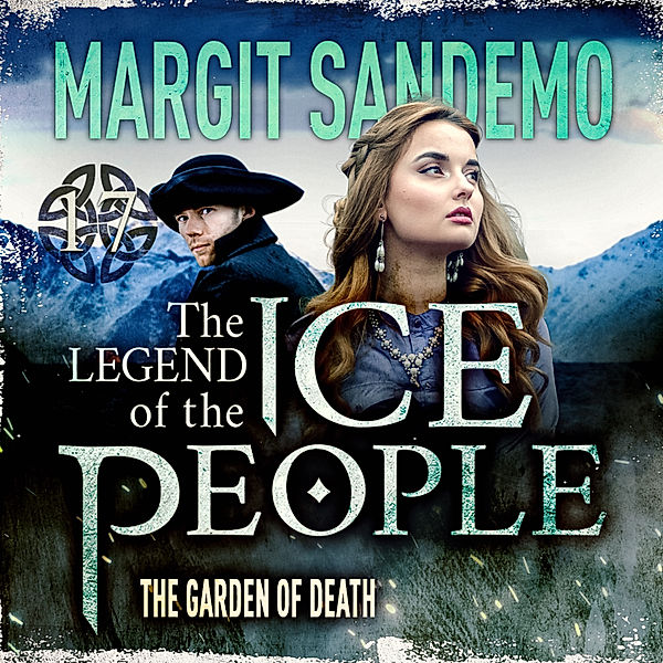 The Legend of The Ice People - 17 - The Ice People 17 - The Garden of Death, Margit Sandemo