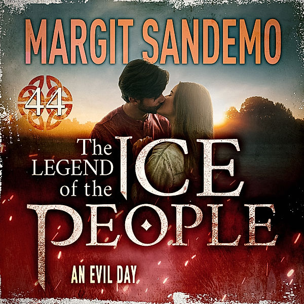 The Legend of the Ice People - 44 - The Ice People 44 - An Evil Day, Margit Sandemo