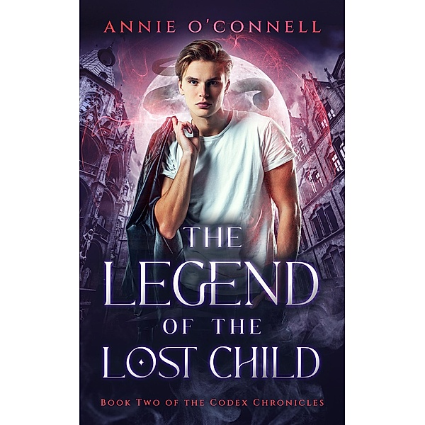 The Legend of the Lost Child / Codex Chronicles Bd.2, Annie O'Connell