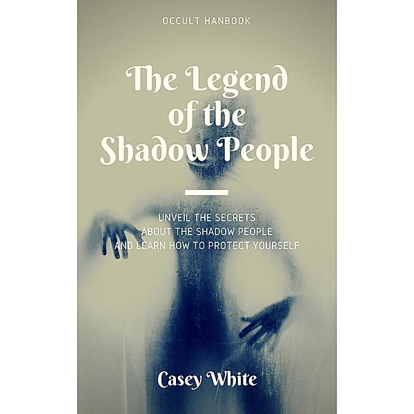 The Legend of the Shadow People, Casey White