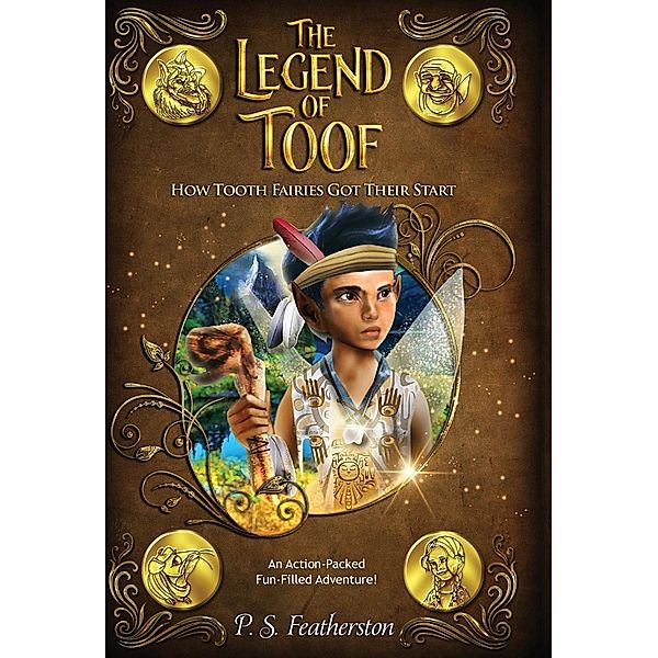 The Legend Of Toof / The Tooth Fairy Fliers Bd.1, Peter Featherston