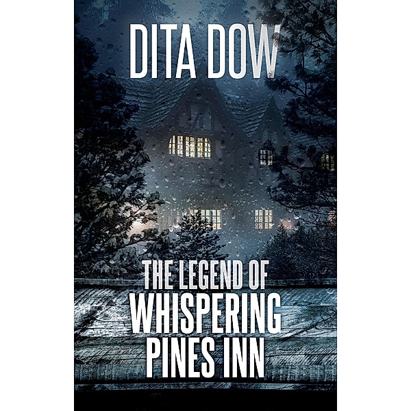 The Legend of Whispering Pines Inn, Dita Dow