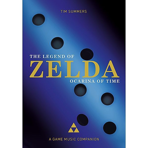 The Legend of Zelda: Ocarina of Time / Studies in Game Sound and Music, Tim Summers