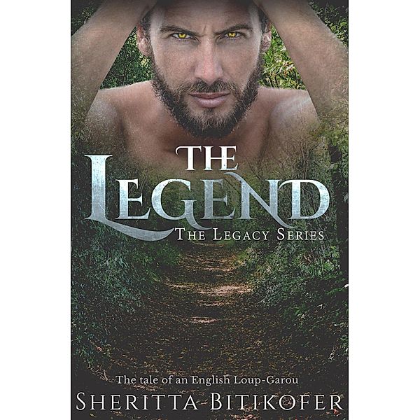 The Legend (The Legacy Series, #1), Sheritta Bitikofer