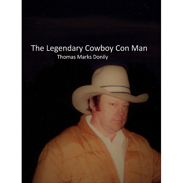 The Legendary Cowboy Conman, Thomas Marks Donily