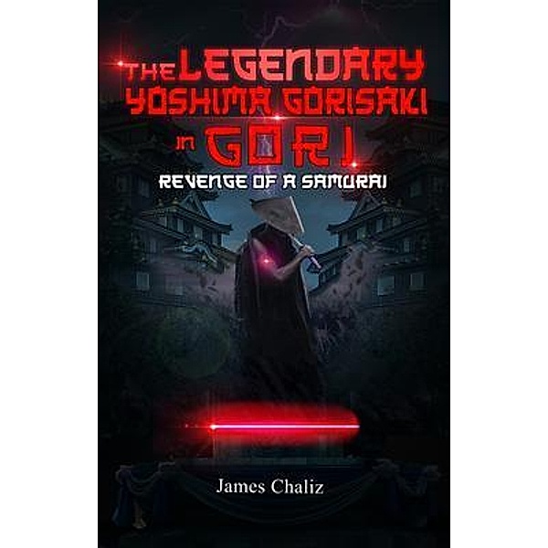 The Legendary Yoshima Gorisaki in Gori / The Pridetech Publishing, James Chaliz