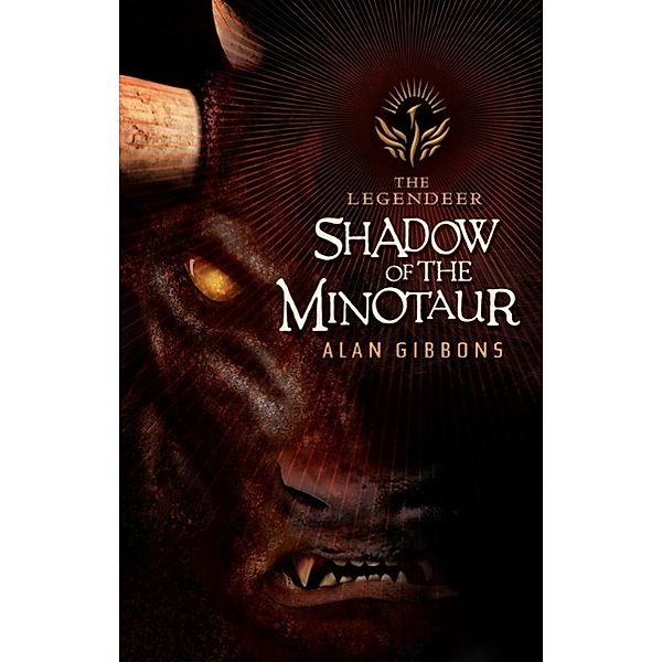 The Legendeer: Shadow Of The Minotaur, Alan Gibbons
