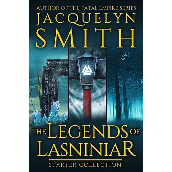 The Legends of Lasniniar Starter Collection / Legends of Lasniniar, Jacquelyn Smith