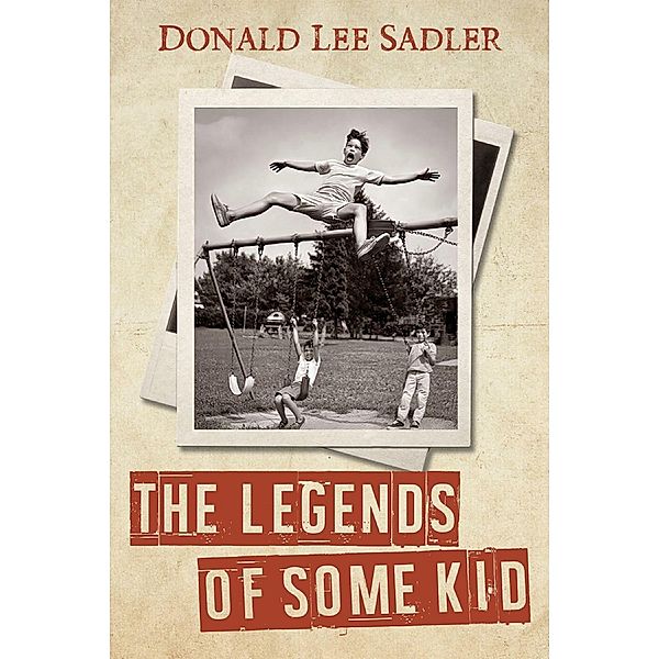 The Legends of Some Kid, Donald Lee Sadler