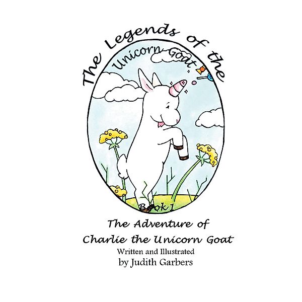 The Legends of the Unicorn Goat, Judith Garbers