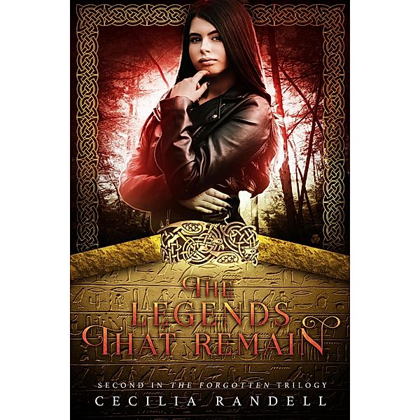 The Legends That Remain (The Forgotten, #2) / The Forgotten, Cecilia Randell