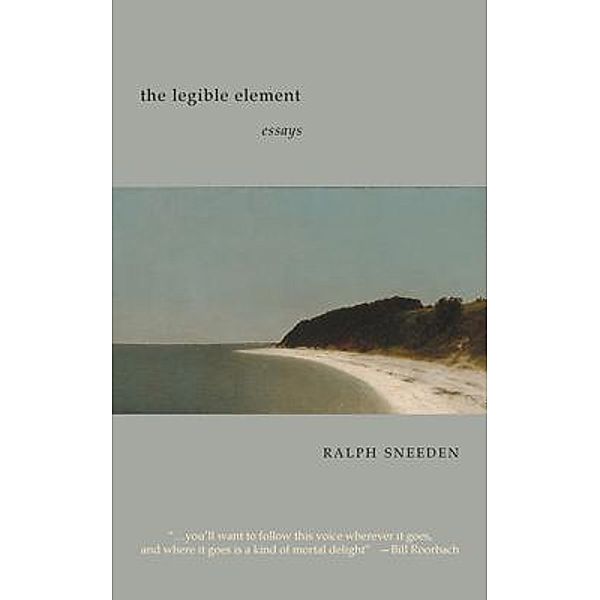 The Legible Element, Ralph Sneeden