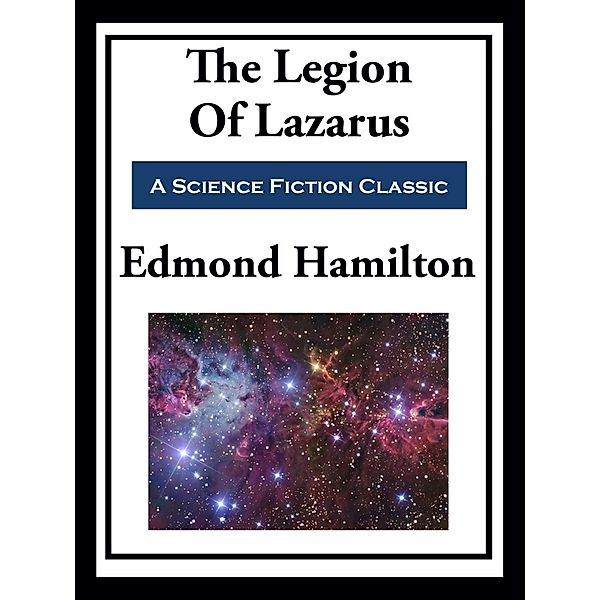 The Legion of Lazarus, Edmond Hamilton