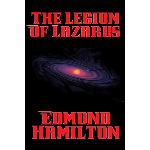 The Legion of Lazarus / Positronic Publishing, Edmond Hamilton