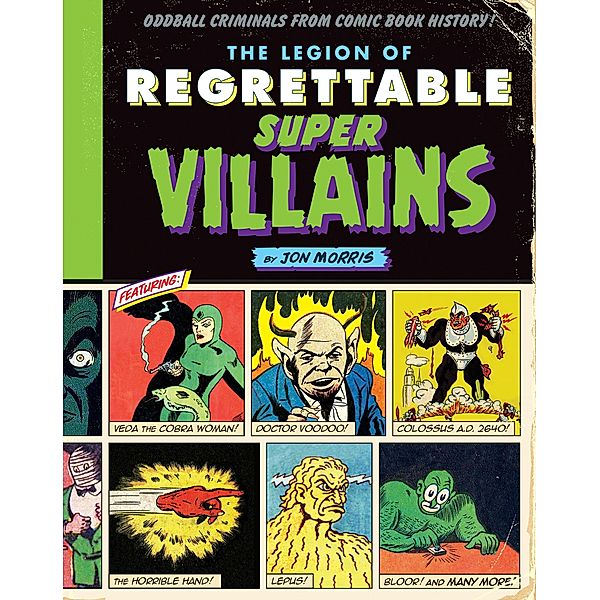 The Legion of Regrettable Supervillains / Comic Book History Bd.2, Jon Morris