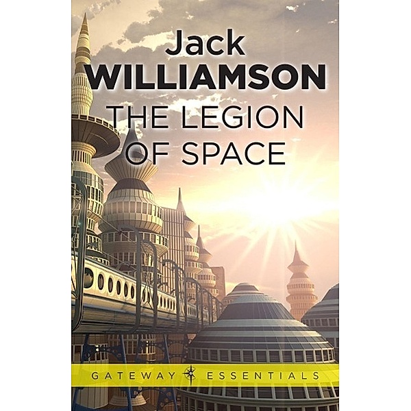 The Legion of Space / Gateway, Jack Williamson