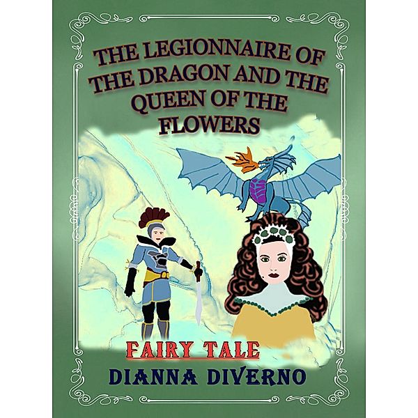 The Legionnaire Of The Dragon And Queen Of The Flowers, Dianna Diverno