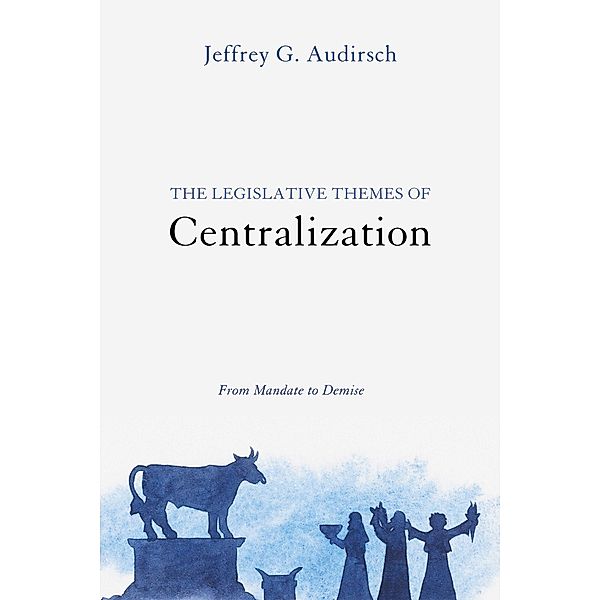 The Legislative Themes of Centralization, Jeffrey G. Audirsch