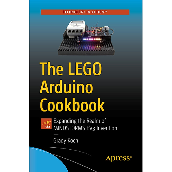 The LEGO Arduino Cookbook, Grady Koch