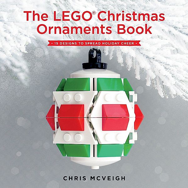 The LEGO® Christmas Ornaments Book, Chris McVeigh