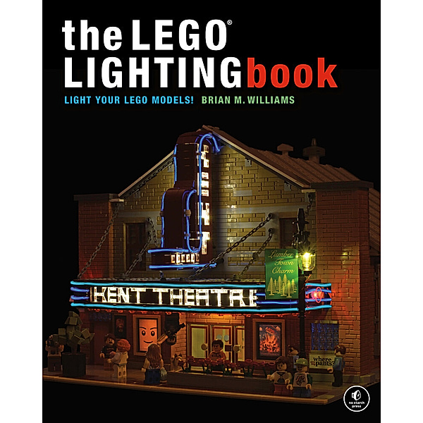 The LEGO® Lighting Book, Brian M Williams
