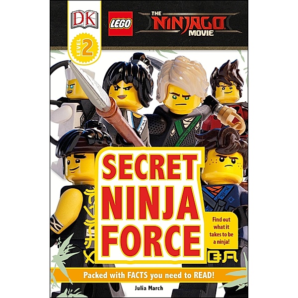 The LEGO® NINJAGO® Movie(TM) Secret Ninja Force / DK Readers Level 2, Dk