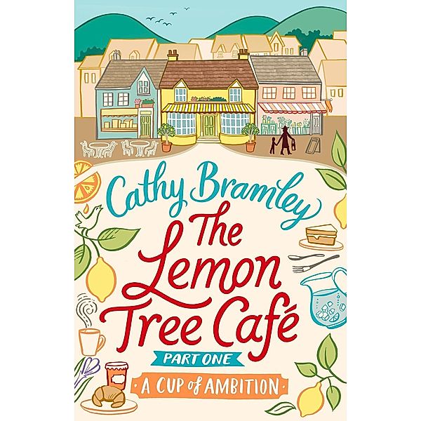 The Lemon Tree Café - Part One / Lemon Tree Cafe Bd.1, Cathy Bramley