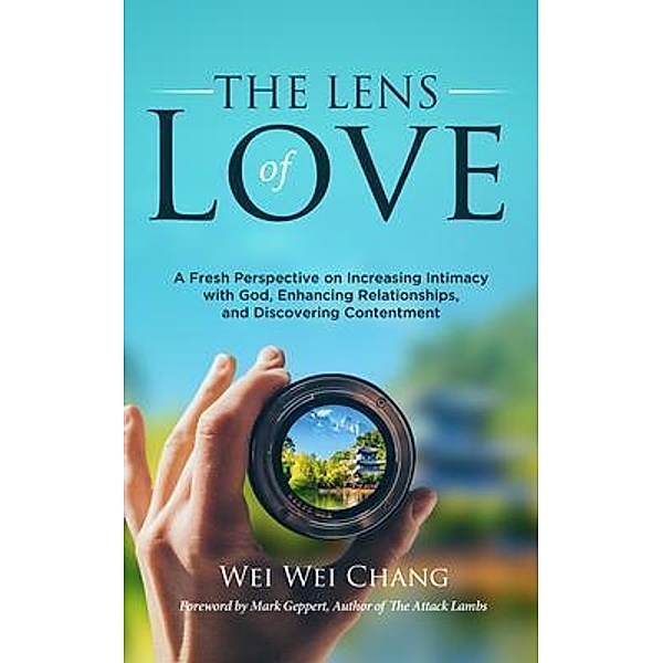THE LENS OF LOVE, Wei Chang