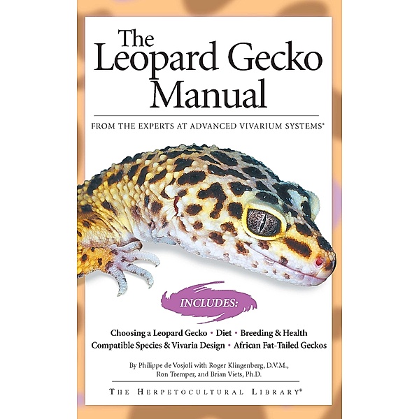 The Leopard Gecko Manual, Philippe De Vosjoli, Roger Klingenberg, Roger Tremper, Brian Viets