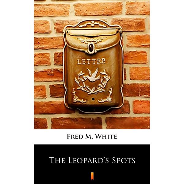 The Leopard's Spots, Fred M. White