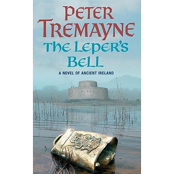 The Leper's Bell (Sister Fidelma Mysteries Book 14) / Sister Fidelma, Peter Tremayne