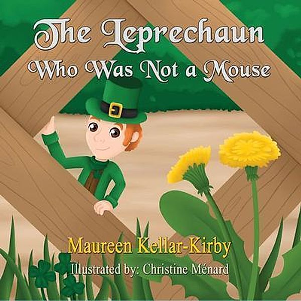 The Leprechaun Who Was Not A Mouse / Mouse Gate, Maureen Kirby