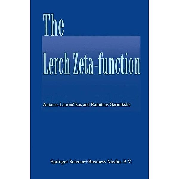The Lerch zeta-function, Antanas Laurincikas, Ramunas Garunkstis