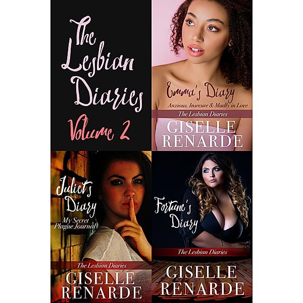 The Lesbian Diaries Volume 2: Emma's Diary, Juliet's Diary, Fortune's Diary, Giselle Renarde