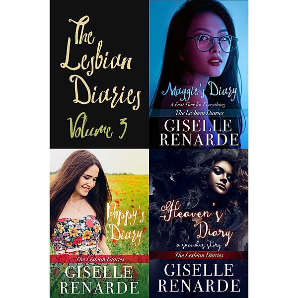 The Lesbian Diaries Volume 3: Maggie's Diary, Poppy's Diary, Heaven's Diary, Giselle Renarde