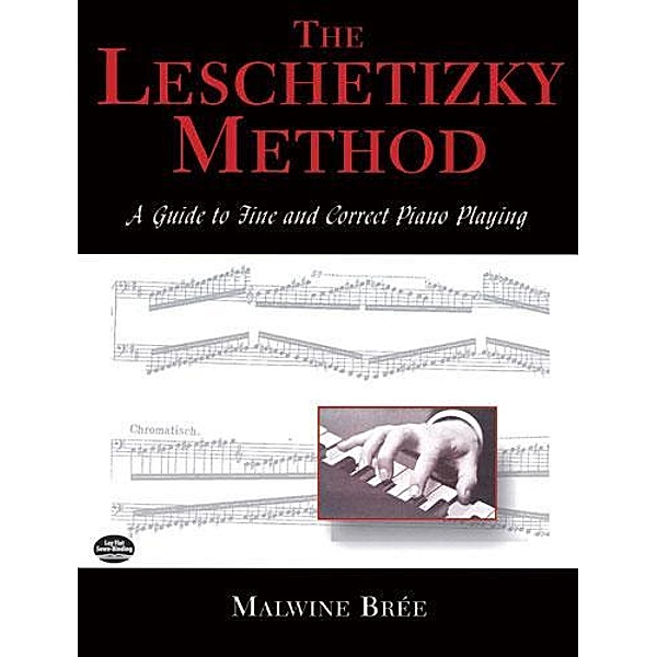 The Leschetizky Method / Dover Books On Music: Piano, Malwine Brée