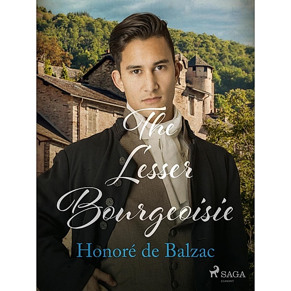 The Lesser Bourgeoisie / The Human Comedy: Scenes from Parisian Life, Honoré de Balzac