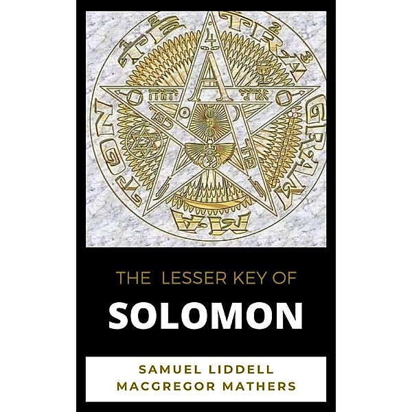 The Lesser Key of Solomon, Samuel Liddell