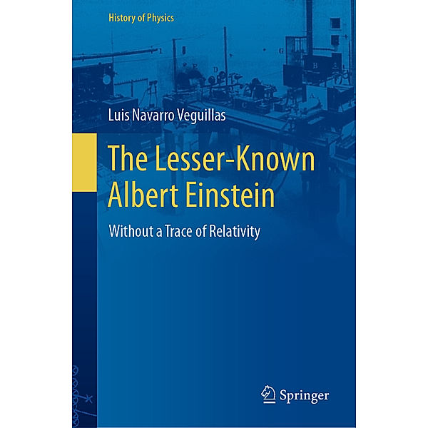 The Lesser-Known Albert Einstein, Luis Navarro Veguillas