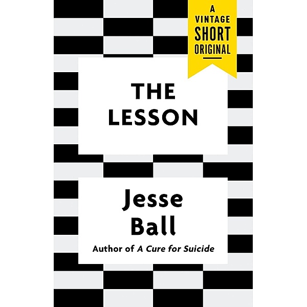 The Lesson / A Vintage Short, Jesse Ball