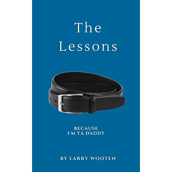 The Lessons: Because I'm Ya Daddy (Vol. Book 1), Larry Wooten