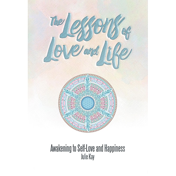 The Lessons of Love and Life, Julie Kay