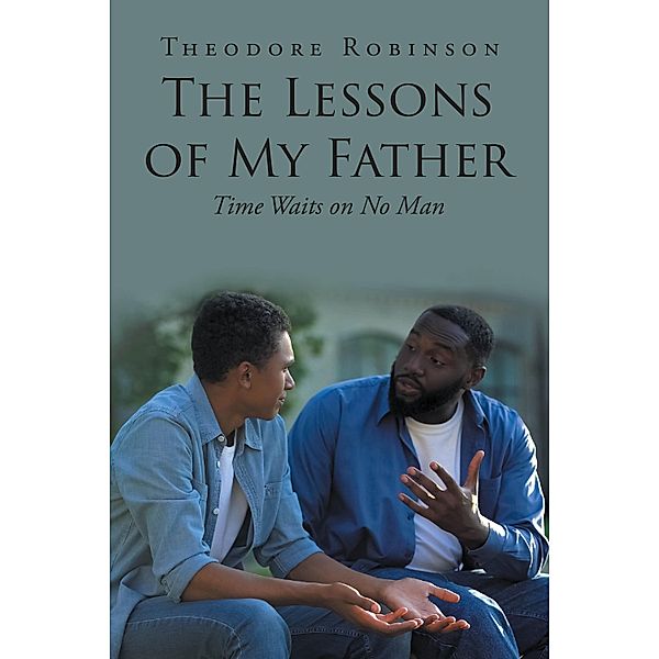 The Lessons of My Father, Theodore Robinson